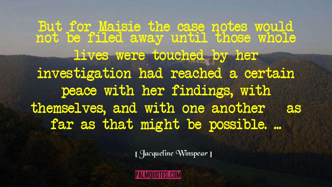 Jacqueline Winspear Quotes: But for Maisie the case