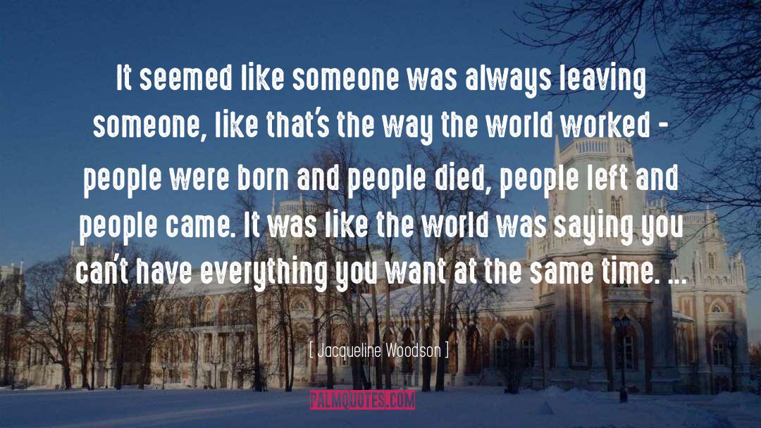 Jacqueline Woodson Quotes: It seemed like someone was