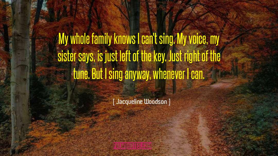 Jacqueline Woodson Quotes: My whole family knows I
