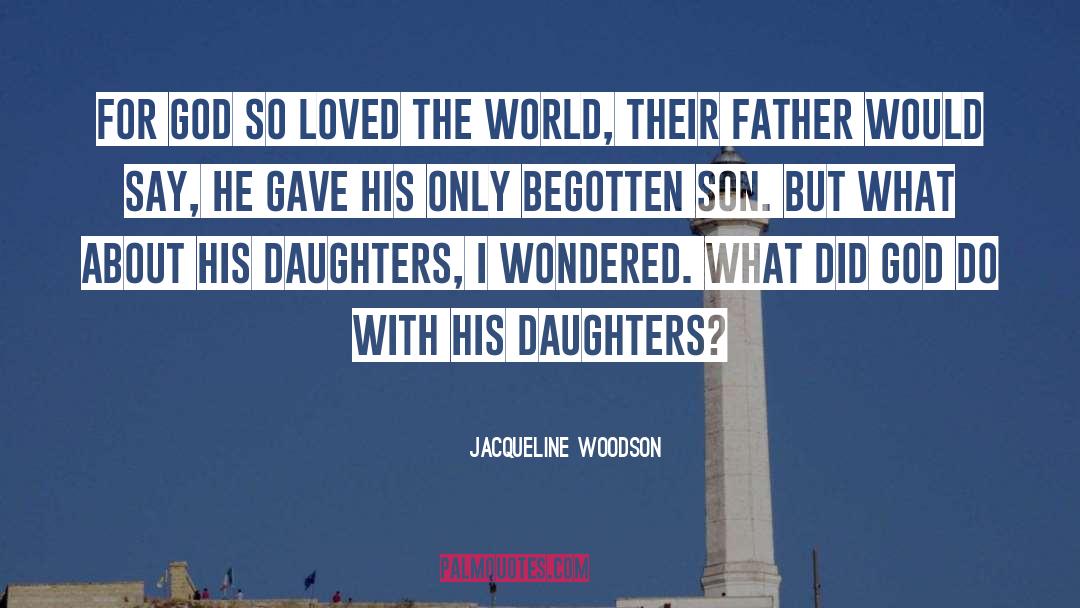 Jacqueline Woodson Quotes: For God so loved the