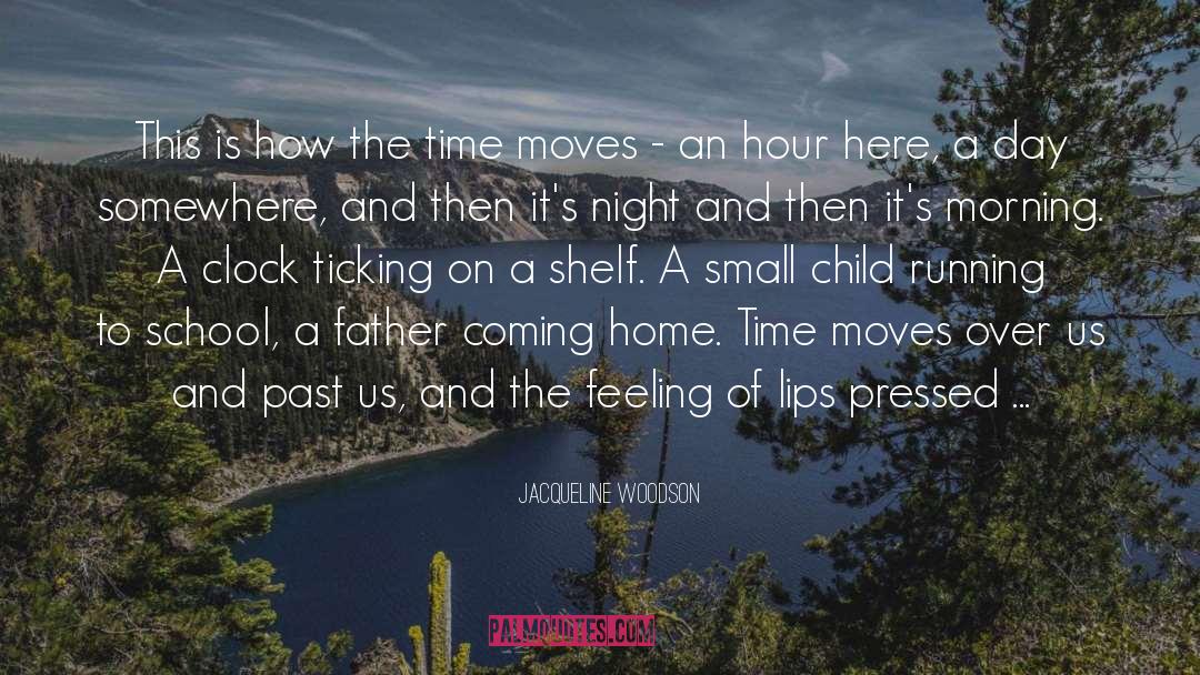 Jacqueline Woodson Quotes: This is how the time