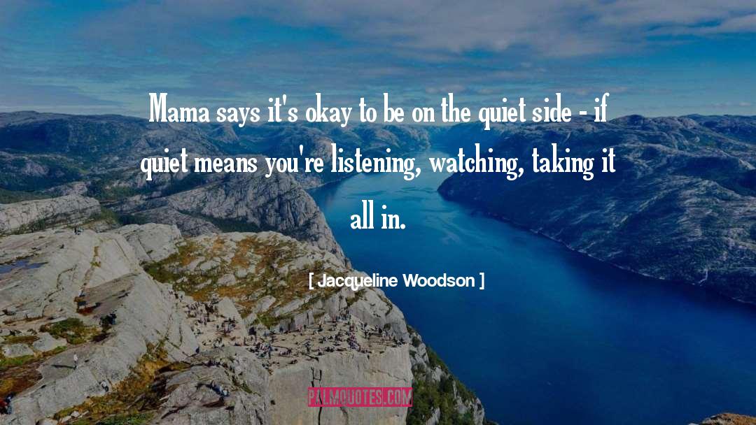 Jacqueline Woodson Quotes: Mama says it's okay to