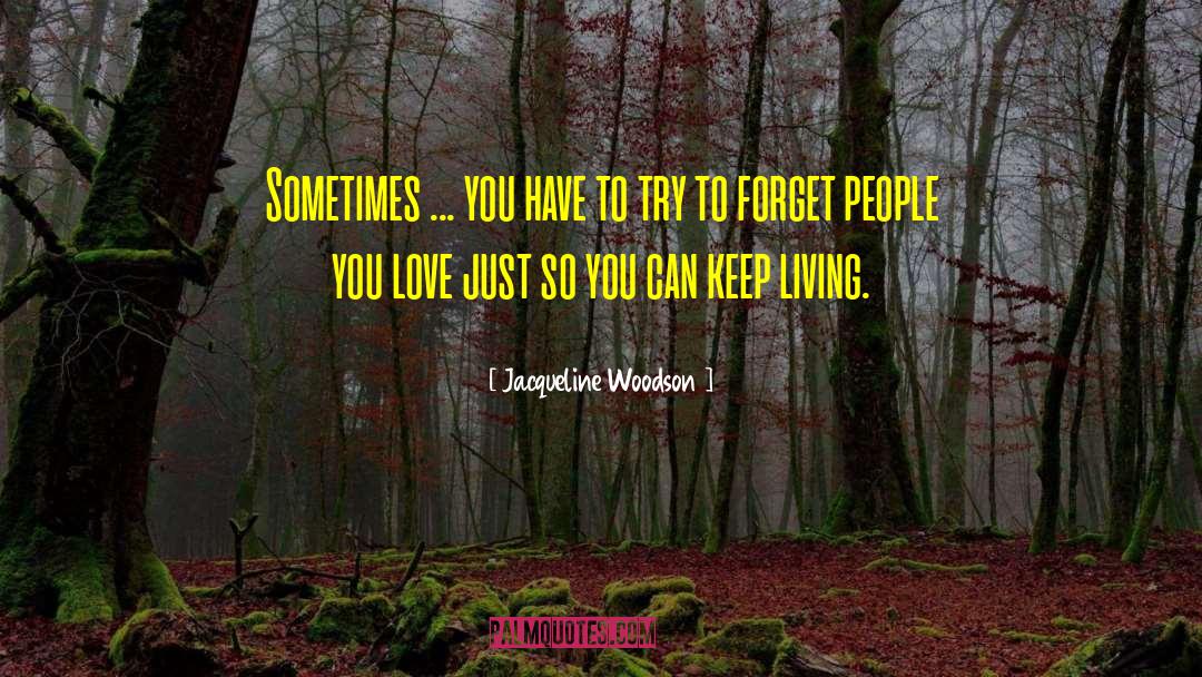 Jacqueline Woodson Quotes: Sometimes ... you have to