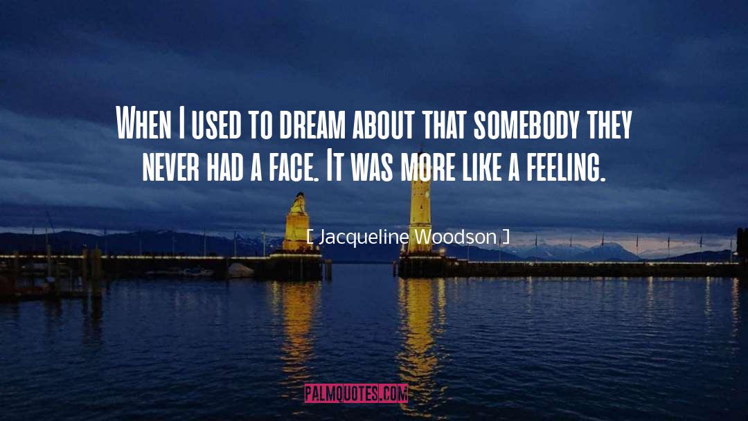 Jacqueline Woodson Quotes: When I used to dream