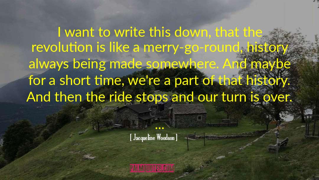 Jacqueline Woodson Quotes: I want to write this