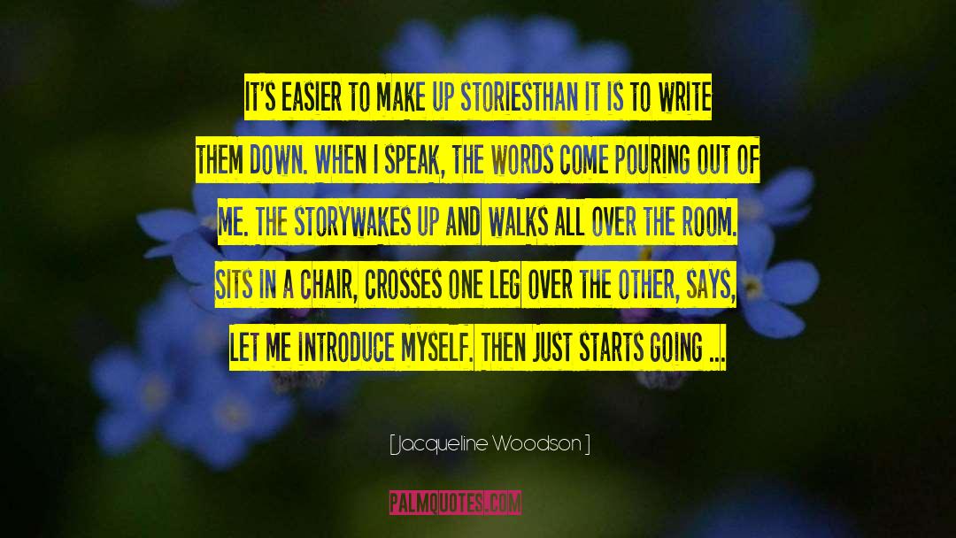 Jacqueline Woodson Quotes: It's easier to make up