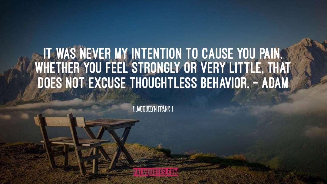 Jacquelyn Frank Quotes: It was never my intention