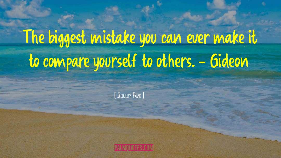 Jacquelyn Frank Quotes: The biggest mistake you can