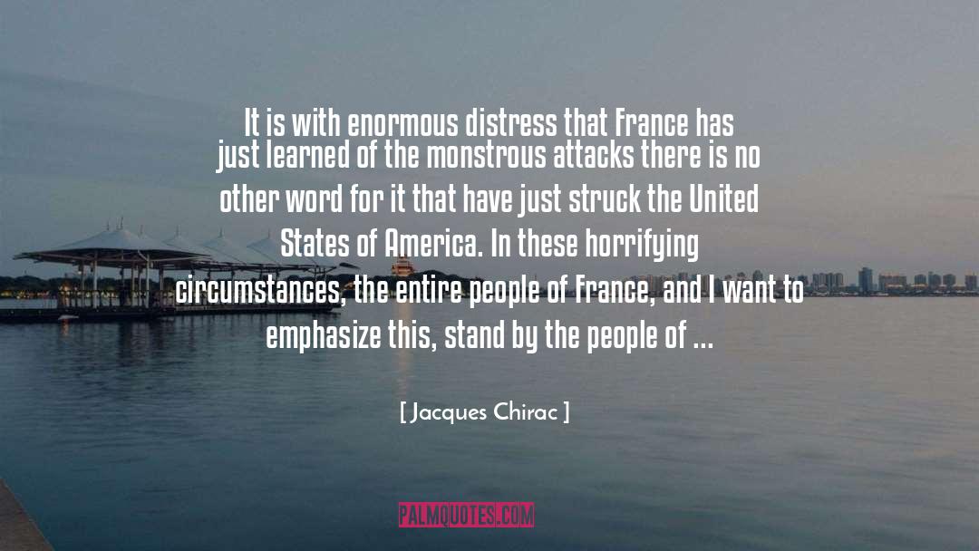 Jacques Chirac Quotes: It is with enormous distress