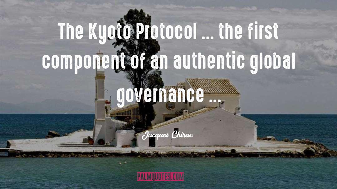 Jacques Chirac Quotes: The Kyoto Protocol ... the