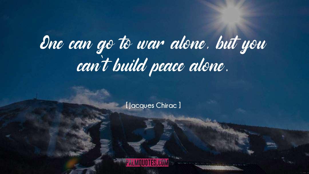 Jacques Chirac Quotes: One can go to war