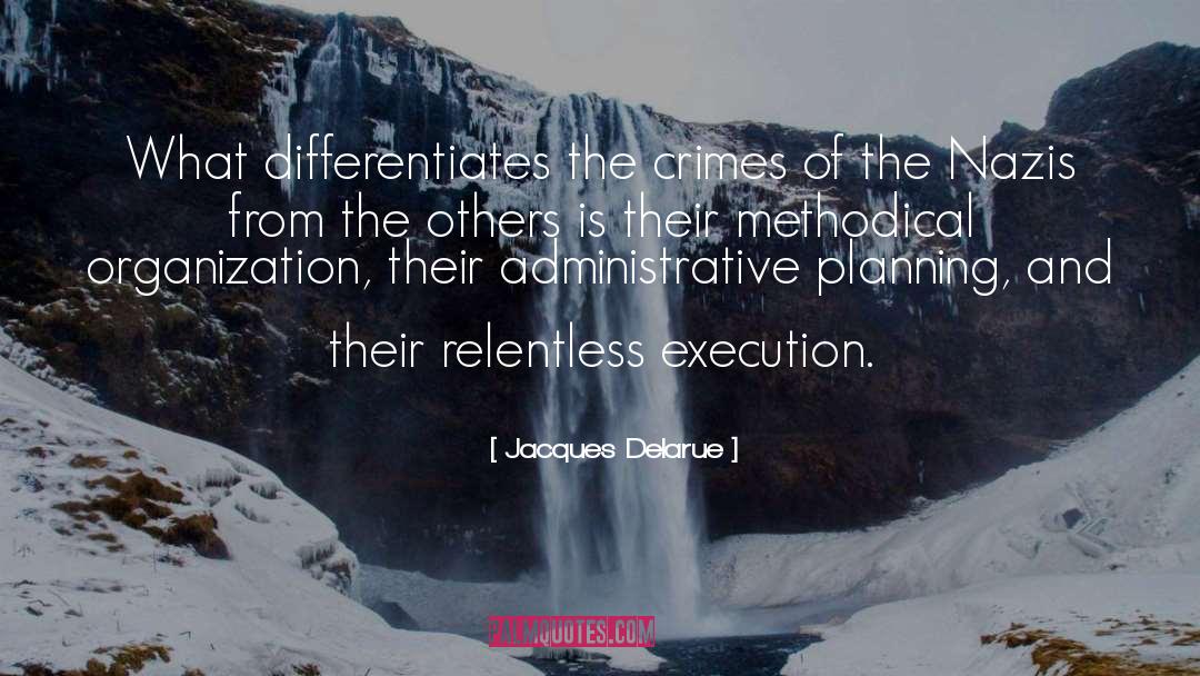 Jacques Delarue Quotes: What differentiates the crimes of