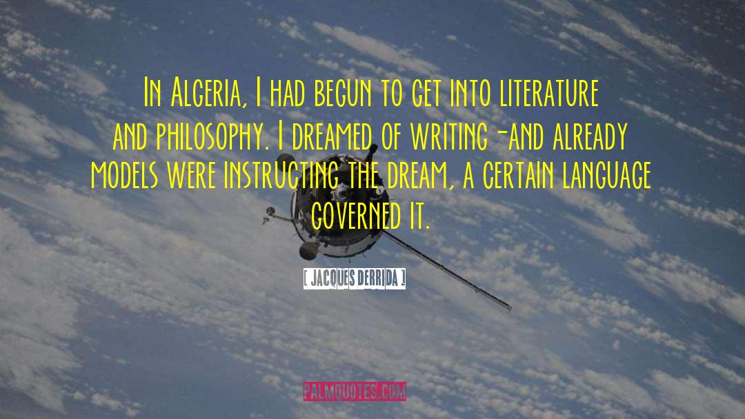 Jacques Derrida Quotes: In Algeria, I had begun