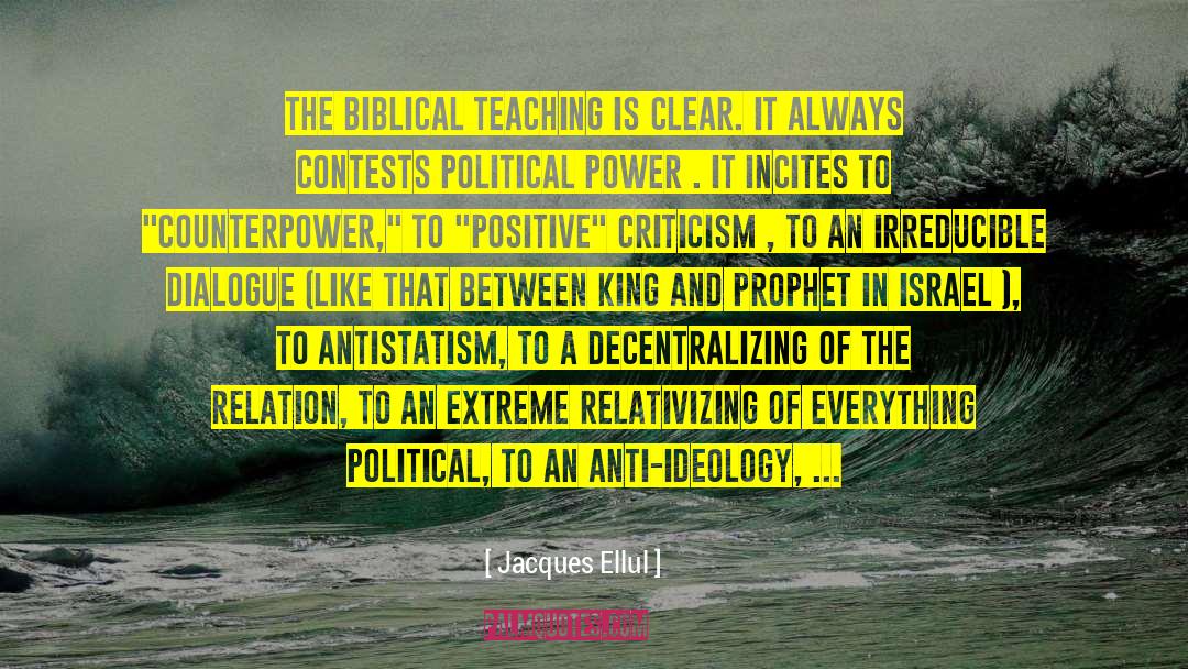 Jacques Ellul Quotes: The biblical teaching is clear.