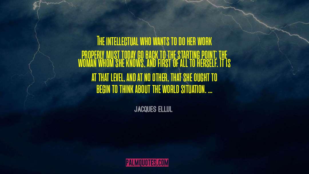 Jacques Ellul Quotes: The intellectual who wants to