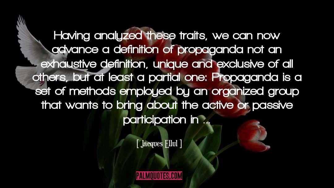 Jacques Ellul Quotes: Having analyzed these traits, we