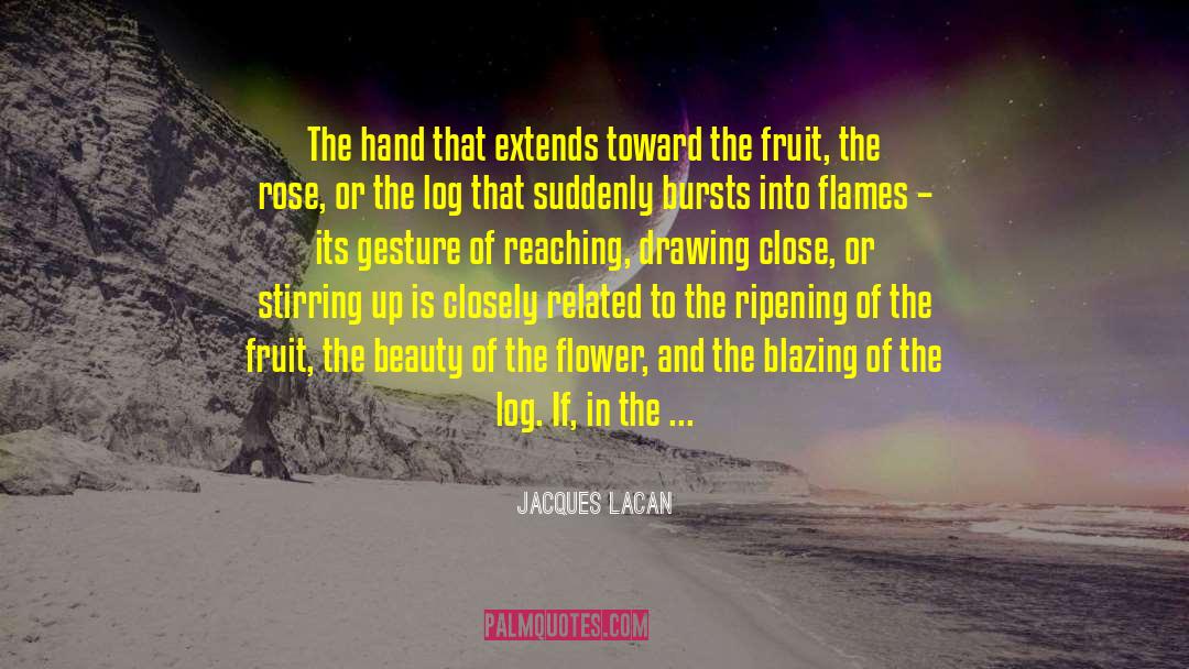 Jacques Lacan Quotes: The hand that extends toward