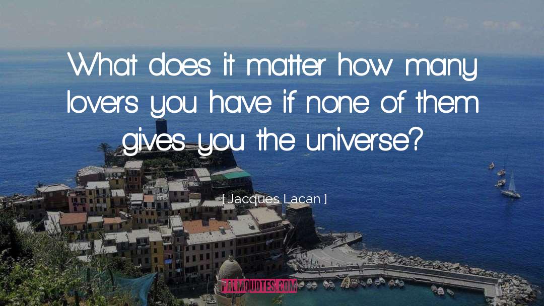 Jacques Lacan Quotes: What does it matter how