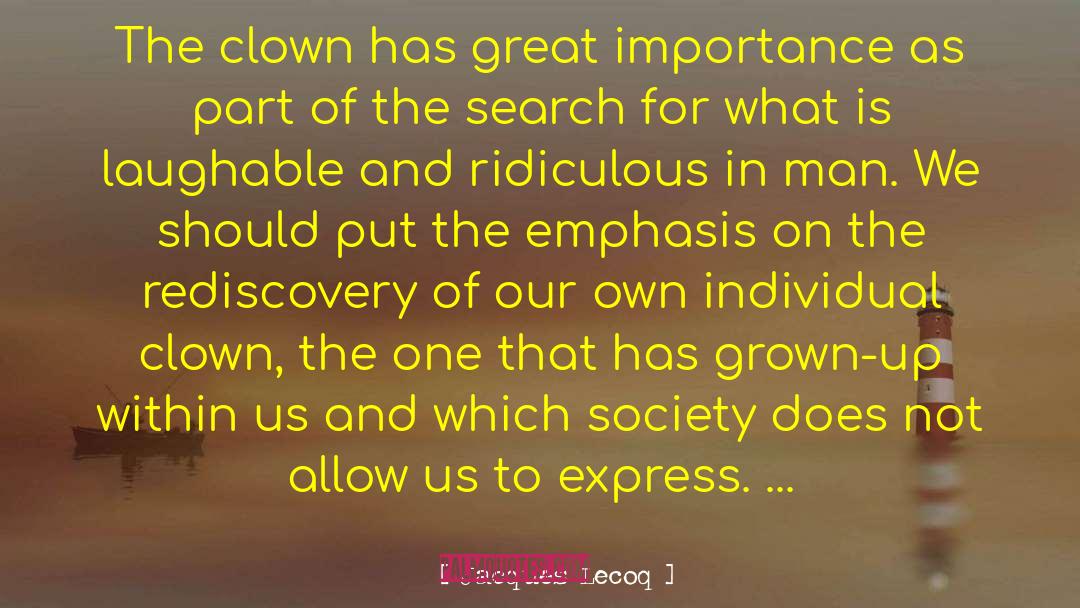 Jacques Lecoq Quotes: The clown has great importance