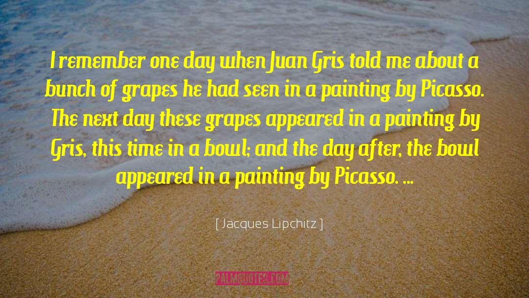 Jacques Lipchitz Quotes: I remember one day when