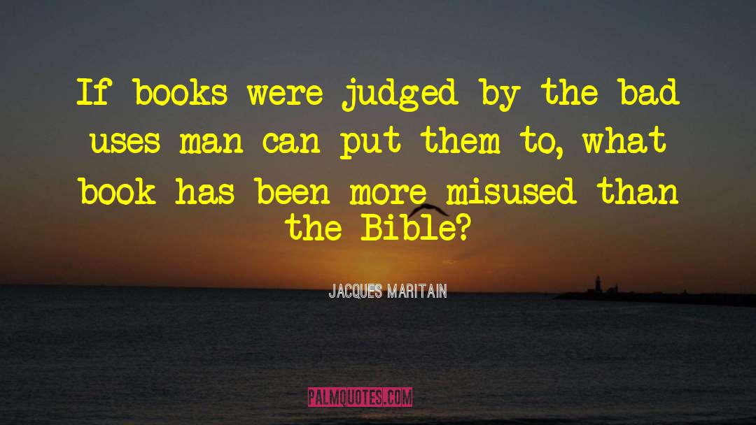 Jacques Maritain Quotes: If books were judged by