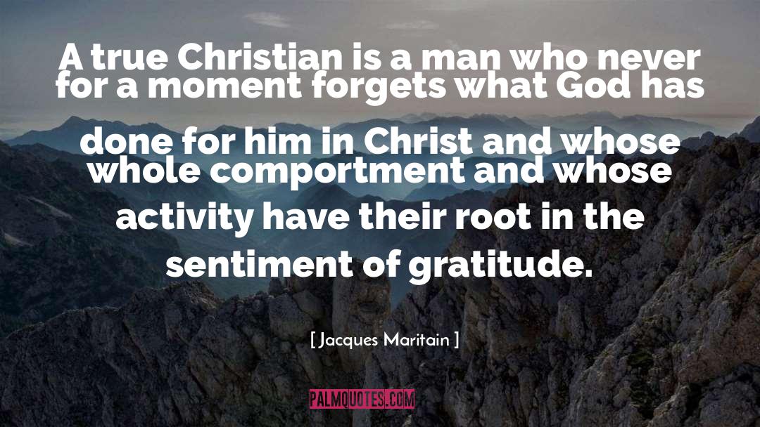 Jacques Maritain Quotes: A true Christian is a