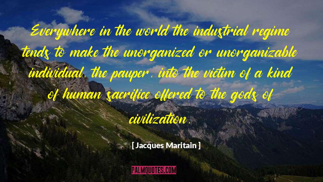 Jacques Maritain Quotes: Everywhere in the world the