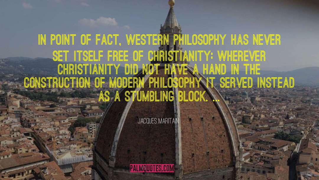 Jacques Maritain Quotes: In point of fact, Western