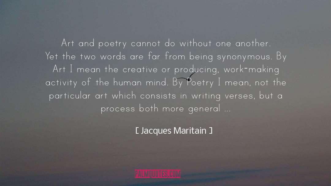 Jacques Maritain Quotes: Art and poetry cannot do