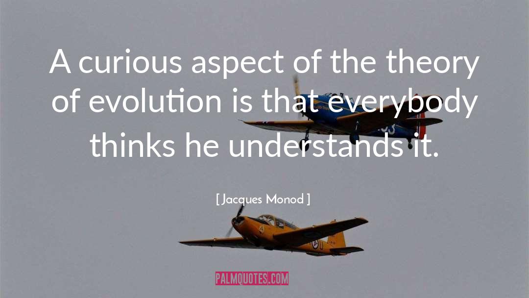 Jacques Monod Quotes: A curious aspect of the
