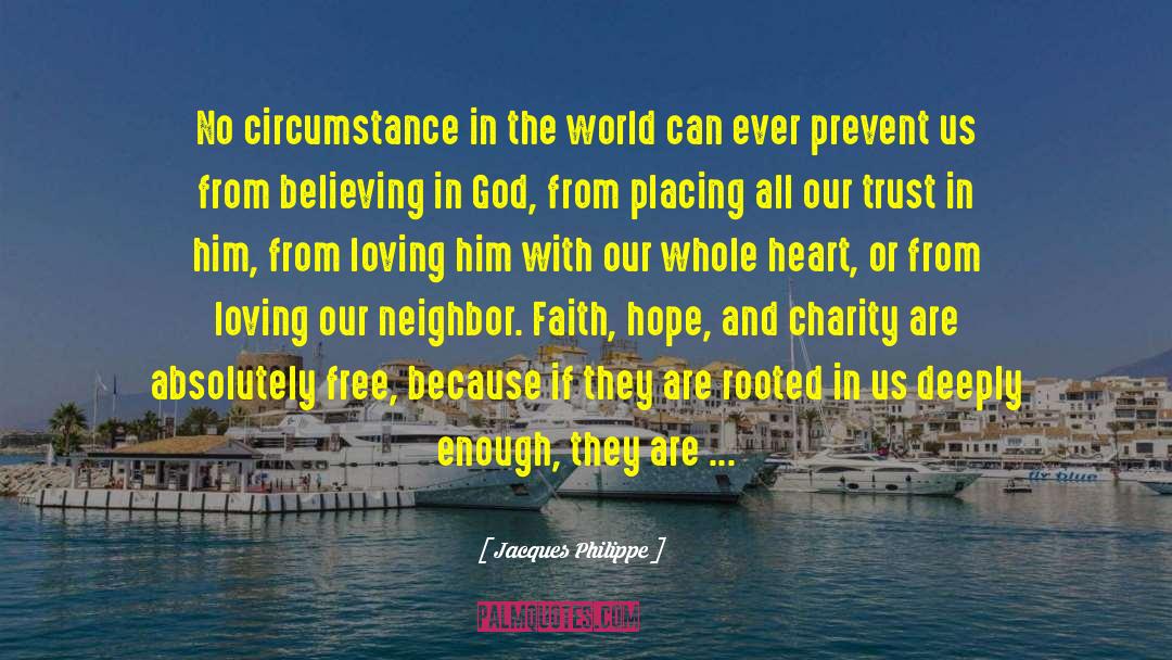 Jacques Philippe Quotes: No circumstance in the world