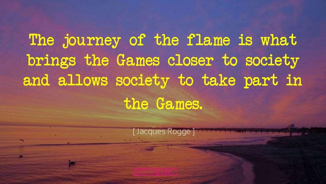 Jacques Rogge Quotes: The journey of the flame