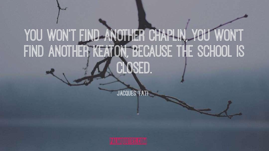 Jacques Tati Quotes: You won't find another Chaplin,