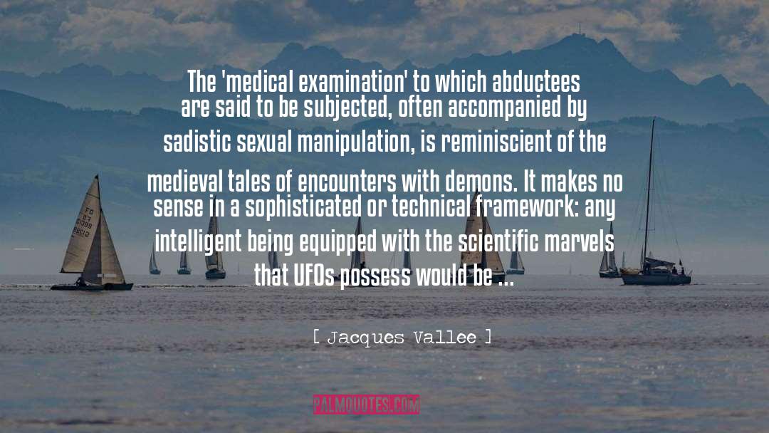 Jacques Vallee Quotes: The 'medical examination' to which