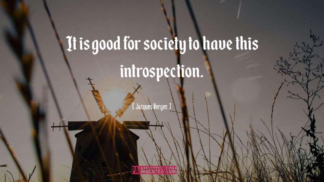 Jacques Verges Quotes: It is good for society