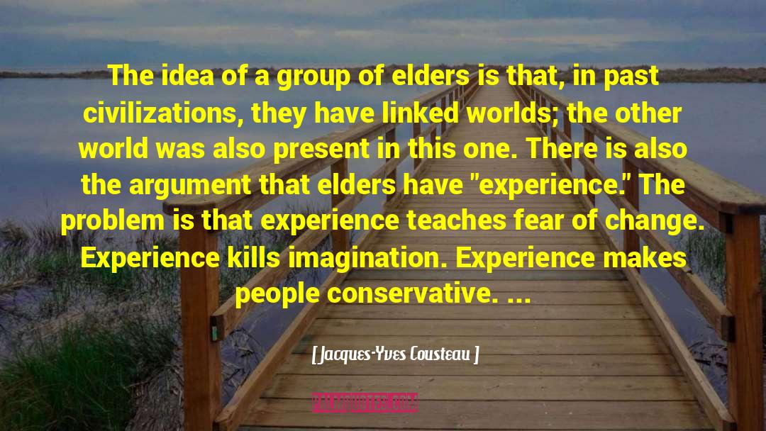 Jacques-Yves Cousteau Quotes: The idea of a group