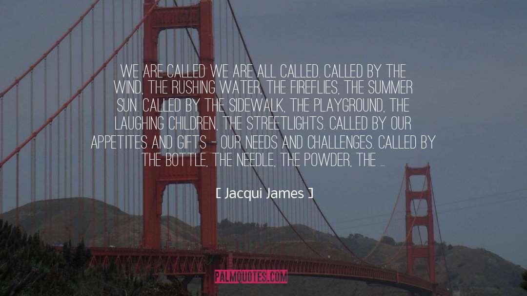 Jacqui James Quotes: We Are Called We are