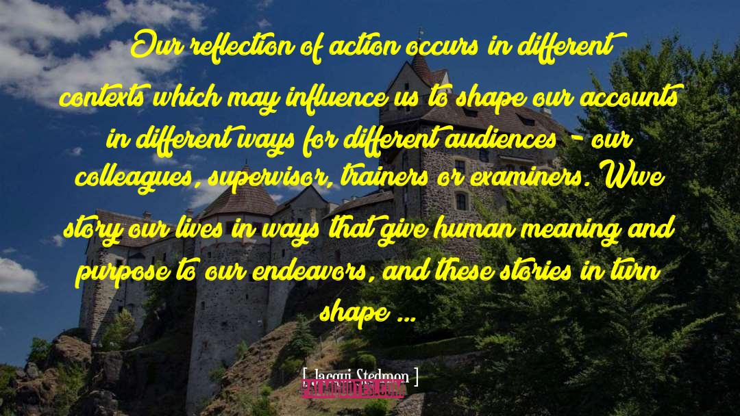 Jacqui Stedmon Quotes: Our reflection of action occurs