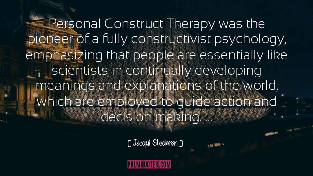 Jacqui Stedmon Quotes: Personal Construct Therapy was the