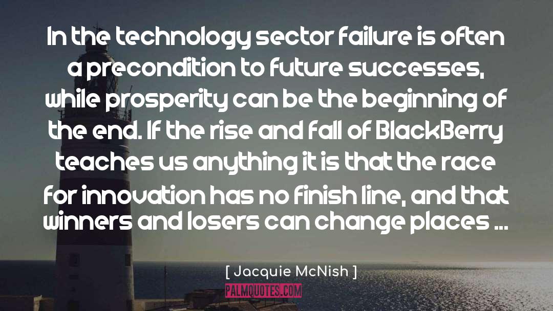 Jacquie McNish Quotes: In the technology sector failure
