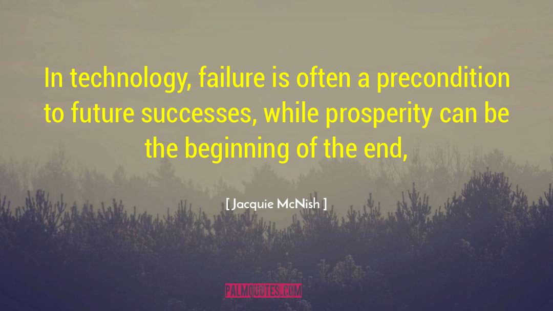 Jacquie McNish Quotes: In technology, failure is often