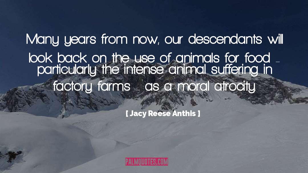 Jacy Reese Anthis Quotes: Many years from now, our