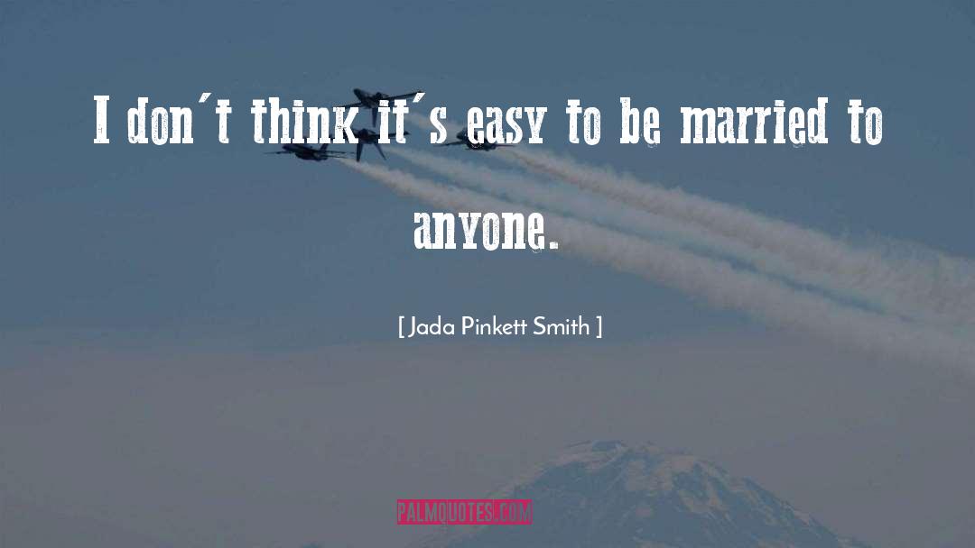 Jada Pinkett Smith Quotes: I don't think it's easy