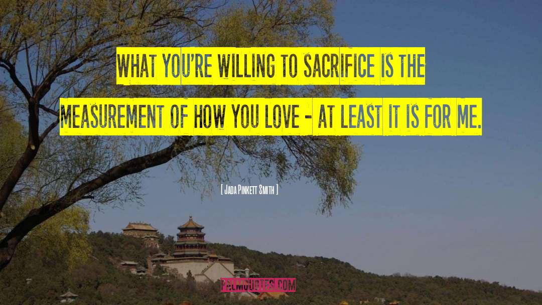 Jada Pinkett Smith Quotes: What you're willing to sacrifice