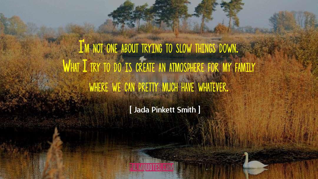 Jada Pinkett Smith Quotes: I'm not one about trying