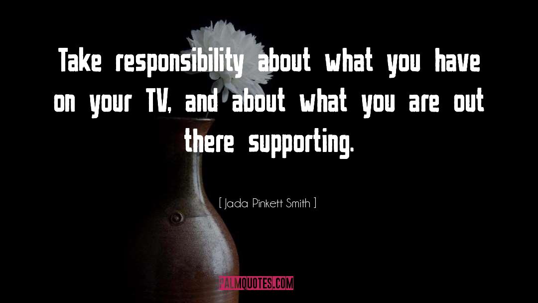 Jada Pinkett Smith Quotes: Take responsibility about what you