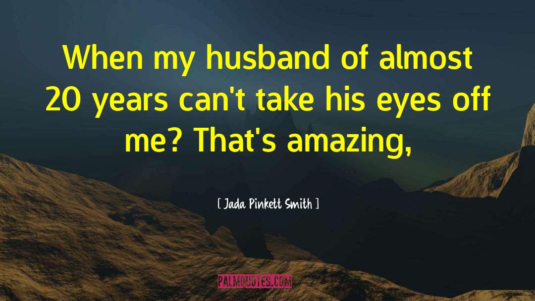 Jada Pinkett Smith Quotes: When my husband of almost