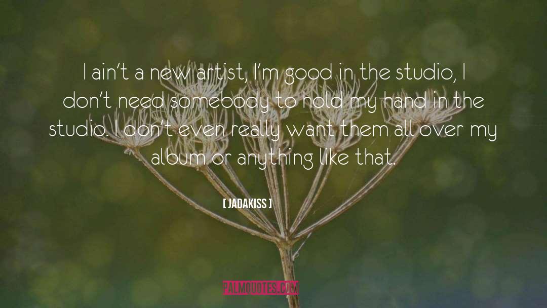 Jadakiss Quotes: I ain't a new artist,