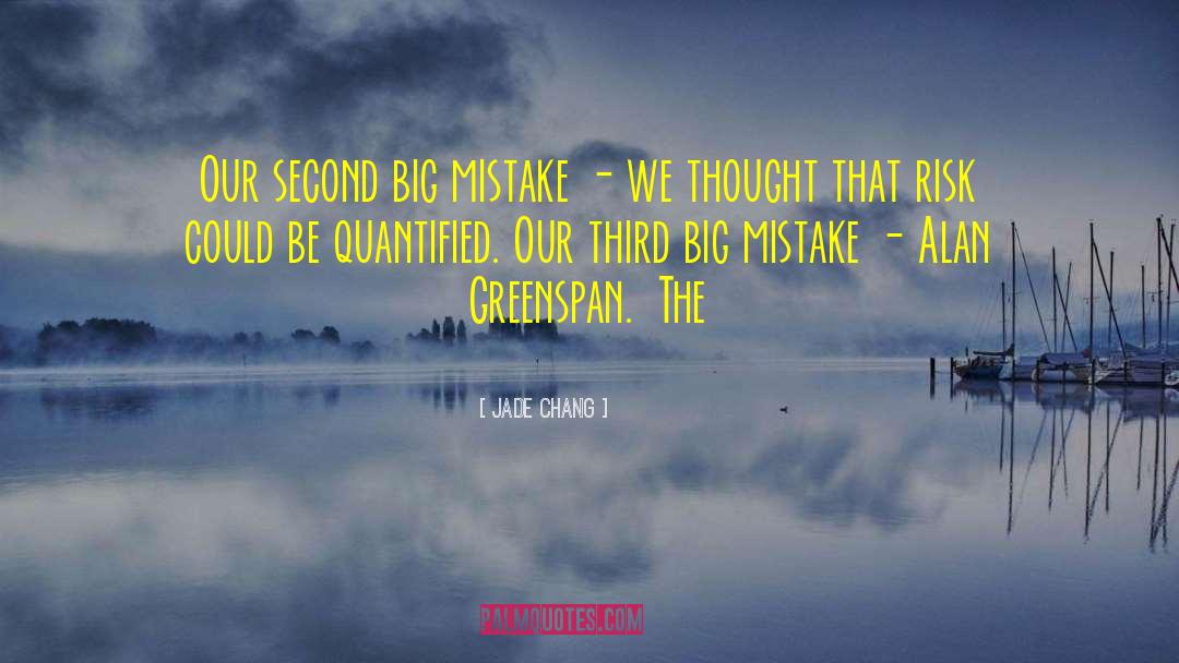 Jade Chang Quotes: Our second big mistake -