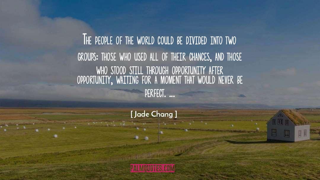 Jade Chang Quotes: The people of the world